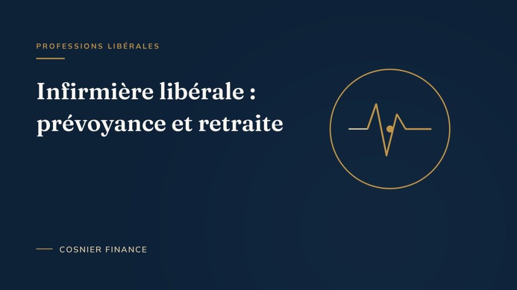Infirmière libérale : prévoyance et retraite du professionnel de santé indépendant