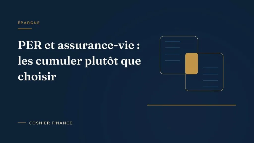 Cumuler PER et assurance-vie : deux enveloppes complémentaires plutôt qu'un choix