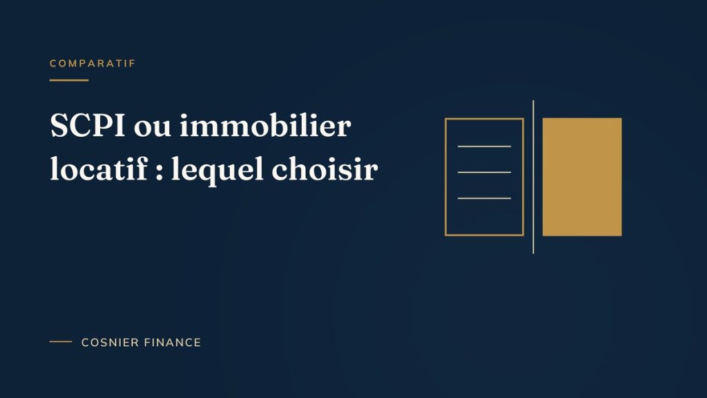 SCPI ou immobilier locatif : comparatif des deux modes d'investissement