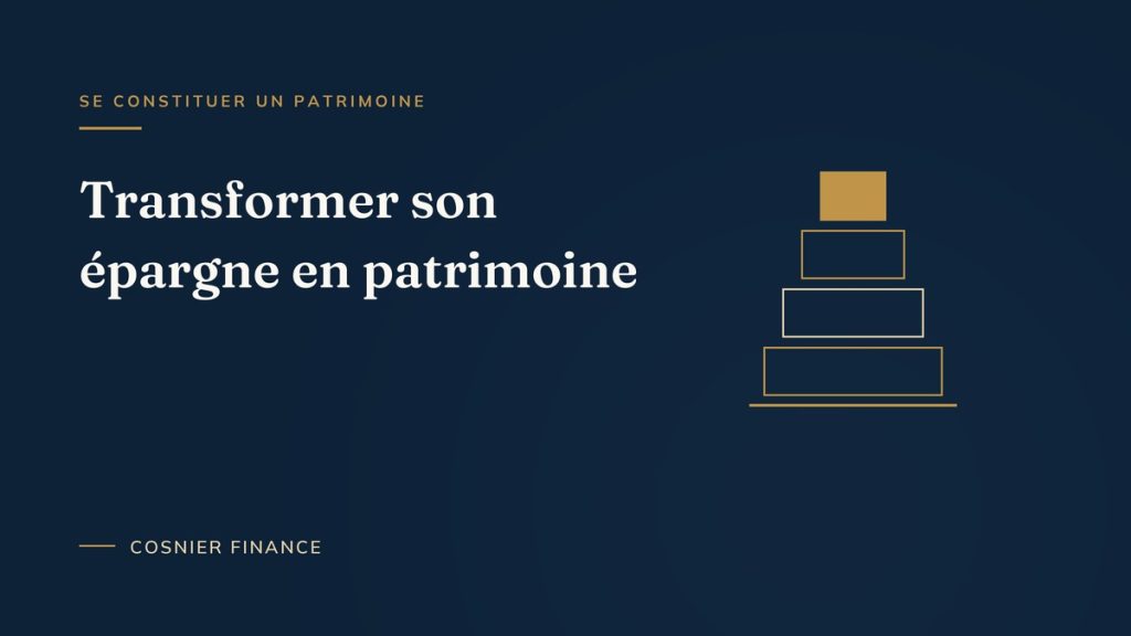 Transformer son épargne en patrimoine : méthode et étapes