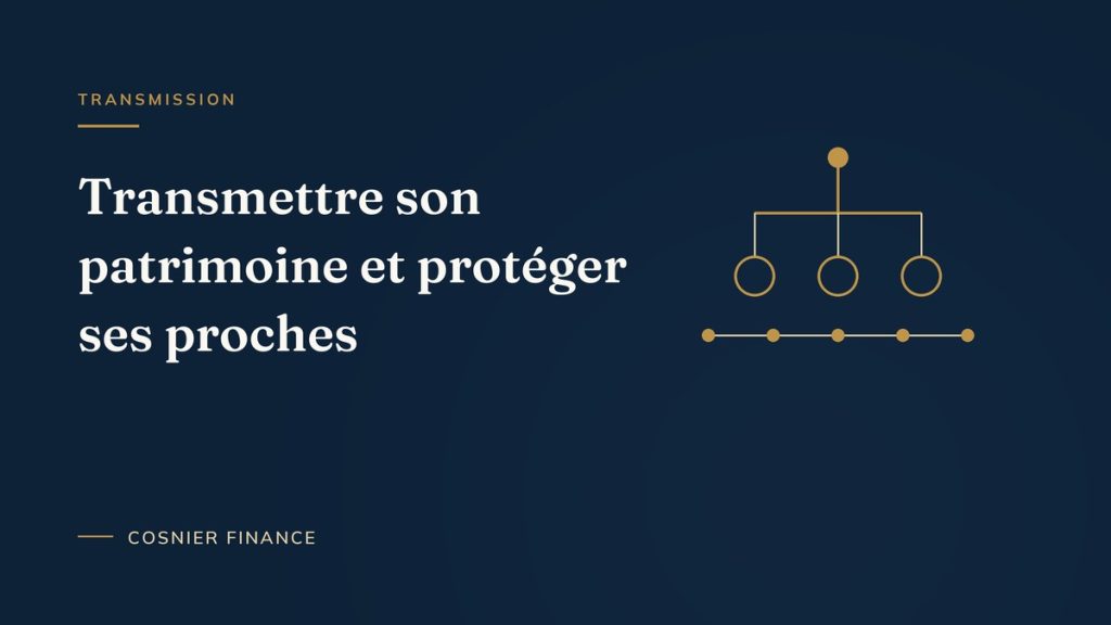 Transmission de patrimoine : les 3 leviers pour protéger ses proches