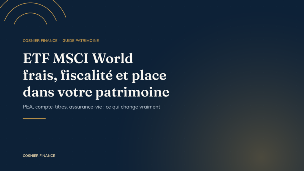 ETF MSCI World : fonctionnement, frais et fiscalité selon l’enveloppe
