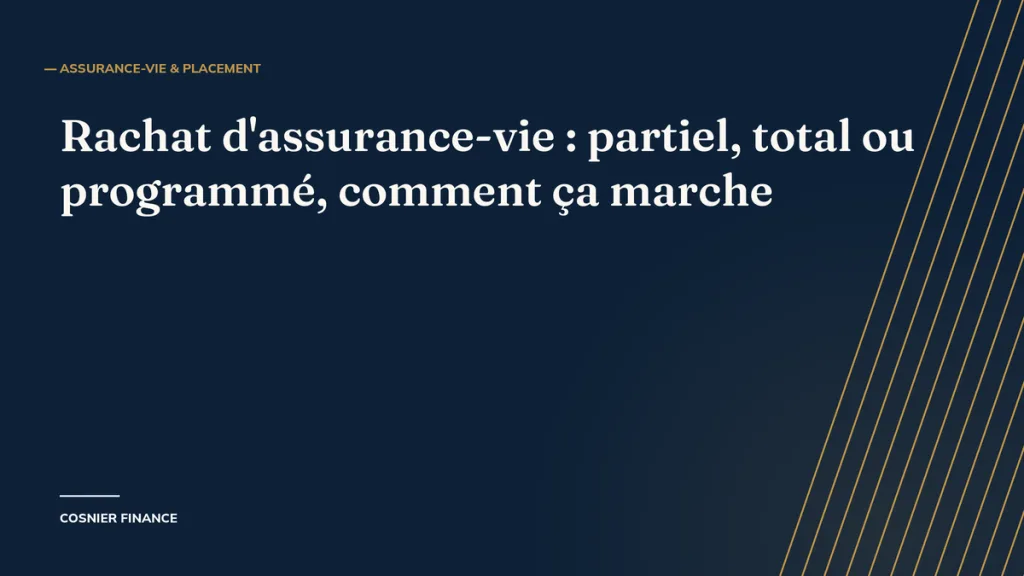 Rachat d'assurance-vie : partiel, total ou programmé, comment ça marche