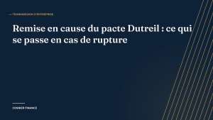 Remise en cause du pacte Dutreil : ce qui se passe en cas de rupture