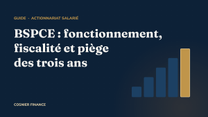 BSPCE : fonctionnement, fiscalité et pièges à éviter pour un cadre en start-up