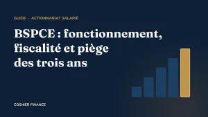 BSPCE : fonctionnement, fiscalité et pièges à éviter pour un cadre en start-up